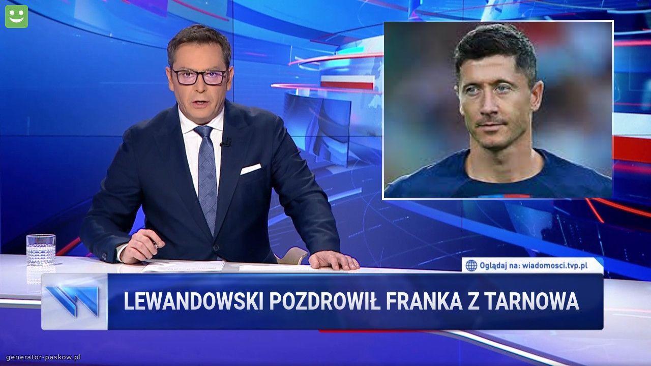 Lewandowski pozdrowił Franka z Tarnowa