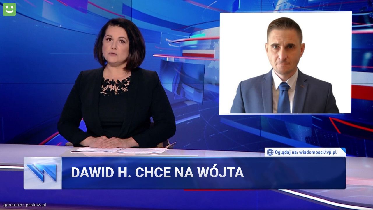 DAwId H. Chce na wójta