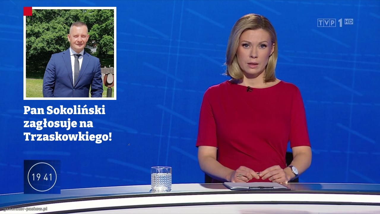 Pan Sokoliński zagłosuje na 
Trzaskowkiego!