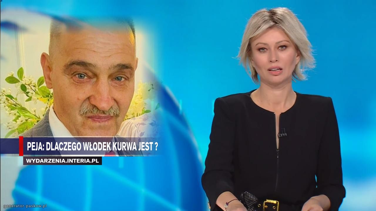 peja: dlaczego włodek kurwa jest ?  