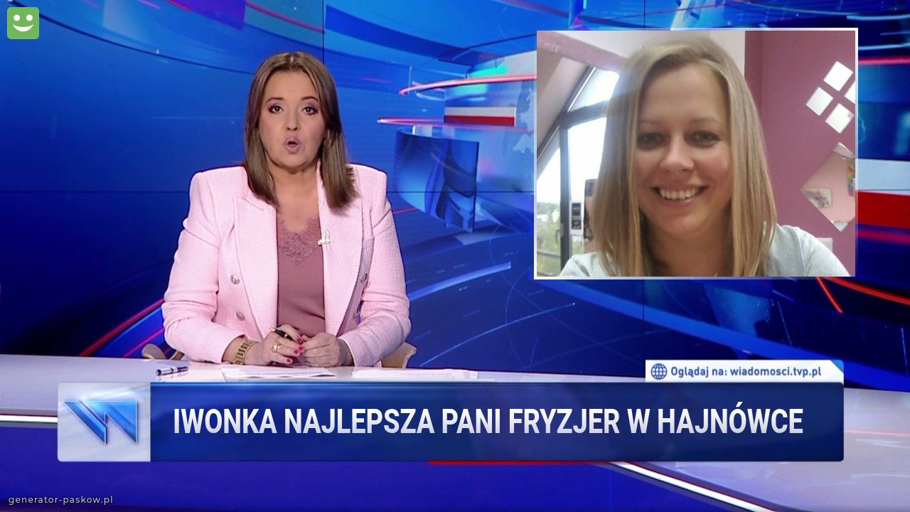 Iwonka najlepsza Pani fryzjer w Hajnówce 