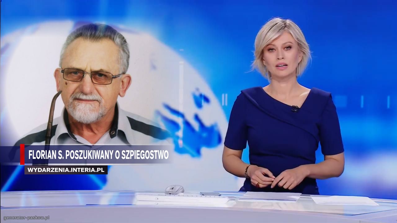 fLORIAN s. pOSZUKIWANY O SZPIEGOSTWO 