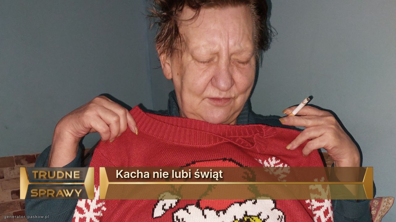 Kacha nie lubi świąt 