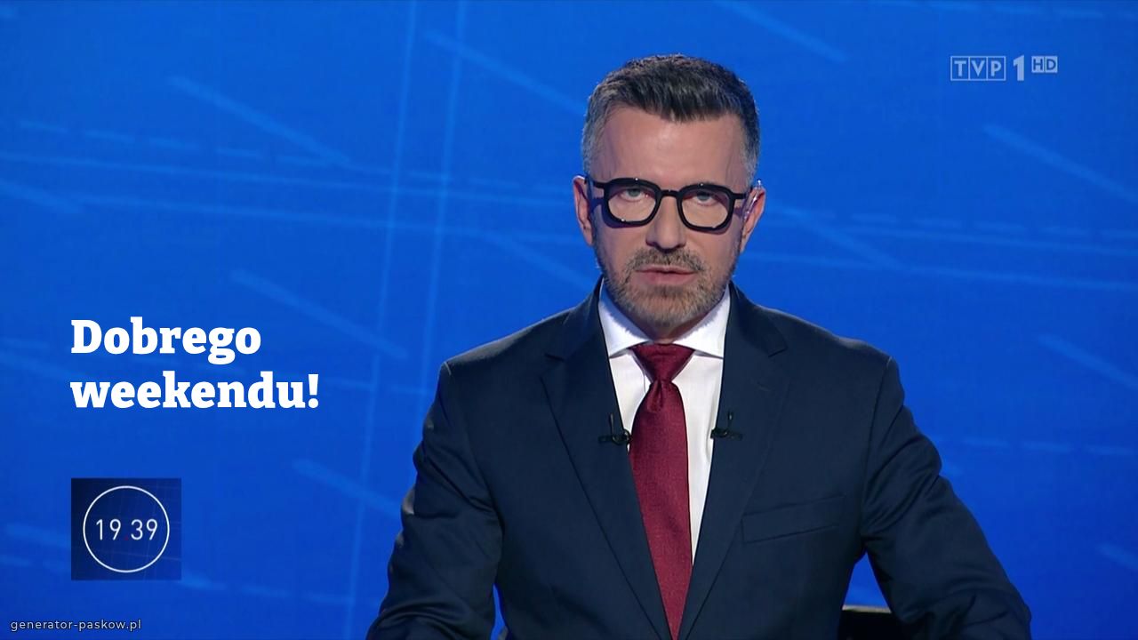 Dobrego weekendu!
