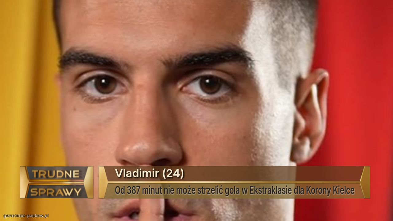 Vladimir (24)
Od 387 minut nie może strzelić gola w Ekstraklasie dla Korony Kielce