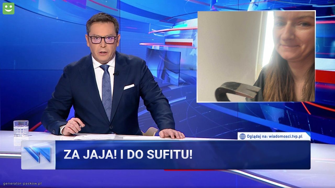 Za jaja! I do sufitu!