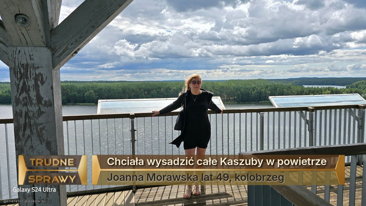 Chciała wysadzić całe Kaszuby w powietrze 
Joanna Morawska lat 49, kolobrzeg 