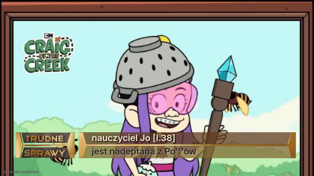 nauczyciel Jo [l.38]
jest nadeptana z Po'''ów