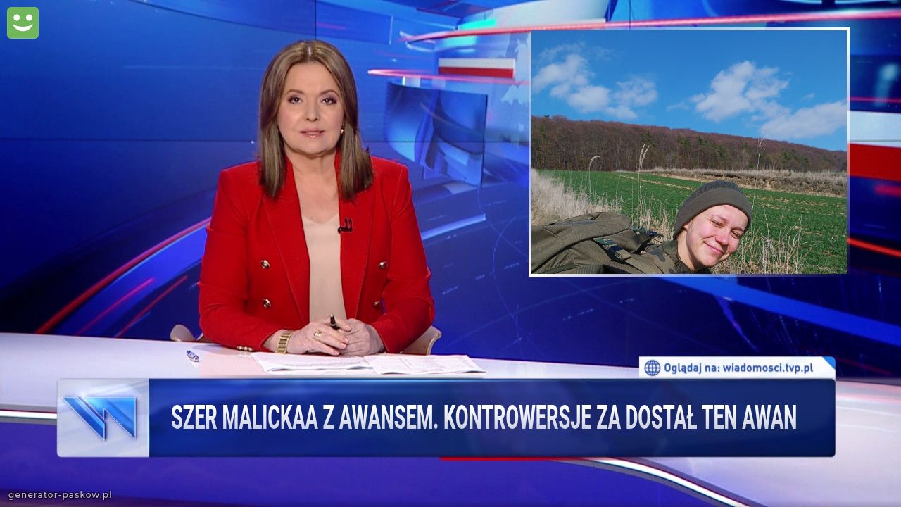 Szer Malickaa z awansem. Kontrowersje za Dostał ten awan 