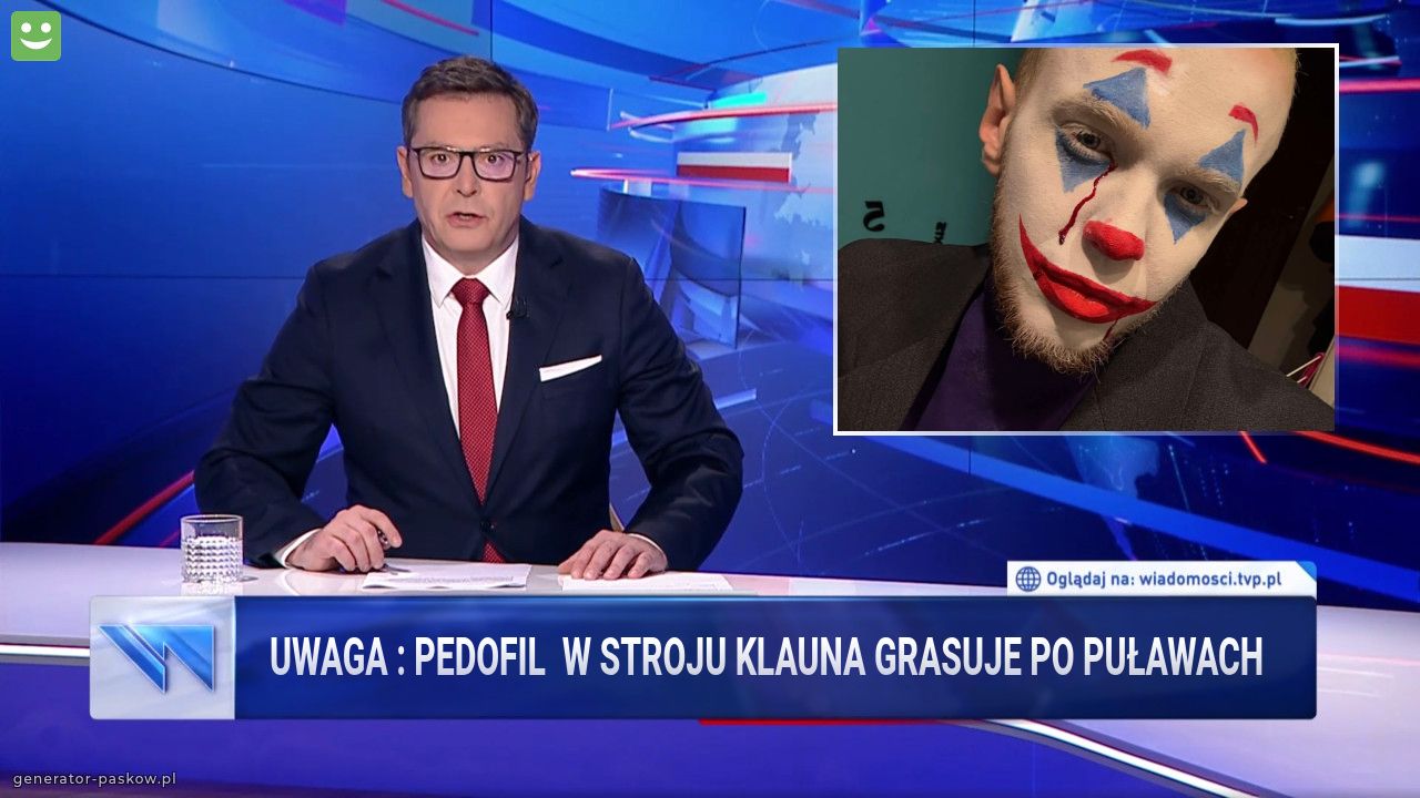 UWAGA : PEDOFIL  w stroju klauna GRASUJE po puławach