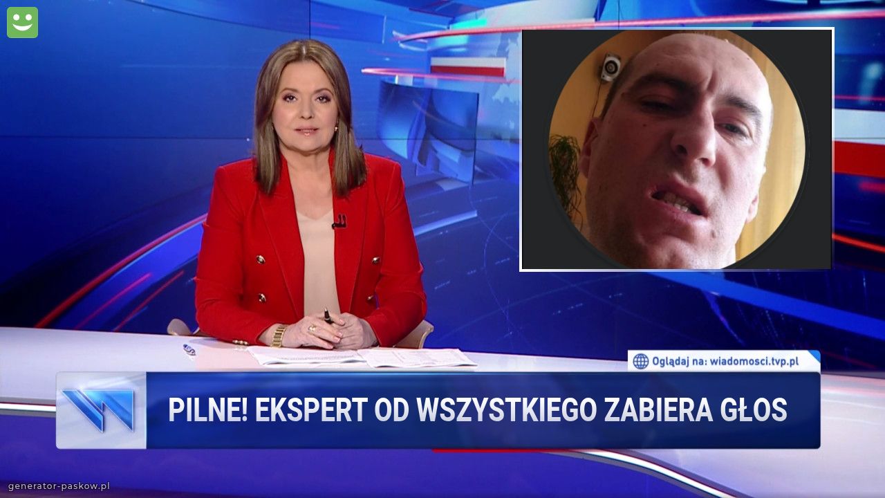 
Pilne! Ekspert od wszystkiego zabiera głos