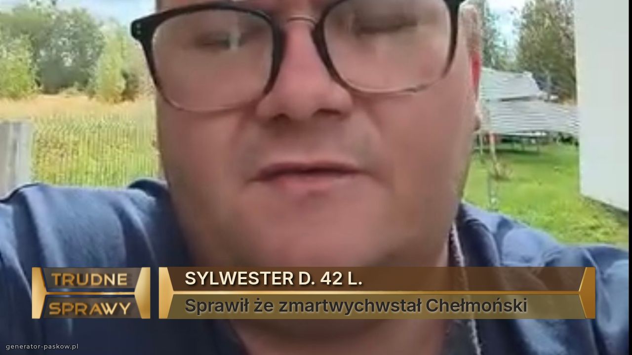 SYLWESTER D. 42 L.
Sprawił że zmartwychwstał Chełmoński