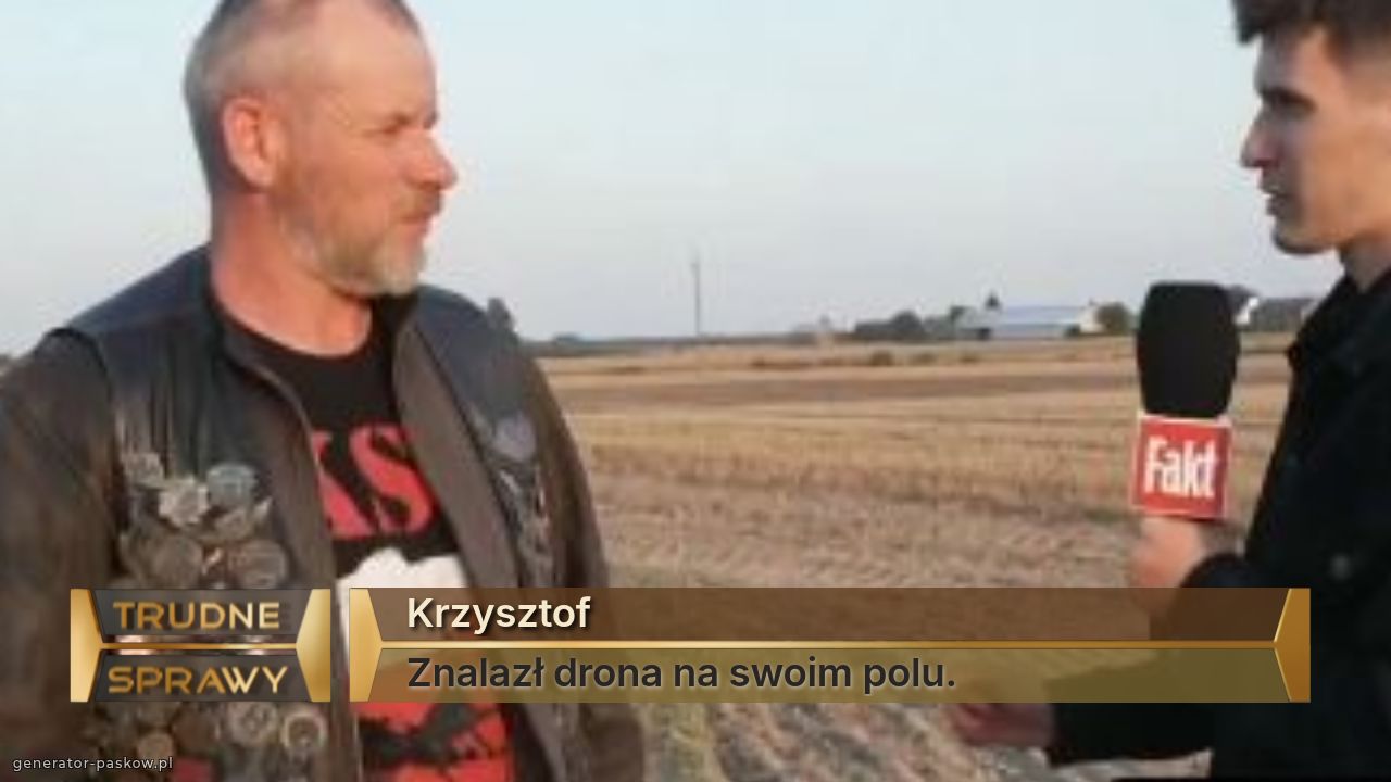 Krzysztof
Znalazł drona na swoim polu.