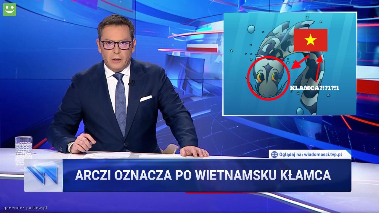 ARCZI OZNACZA PO WIETNAMSKU KŁAMCA  