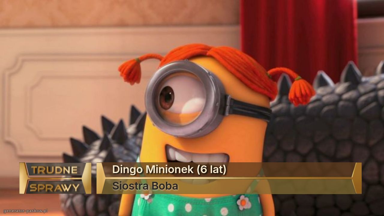 Dingo Minionek (6 lat)
Siostra Boba