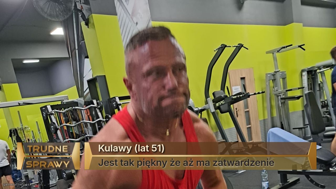 Kulawy (lat 51)
Jest tak piękny że aż ma zatwardzenie