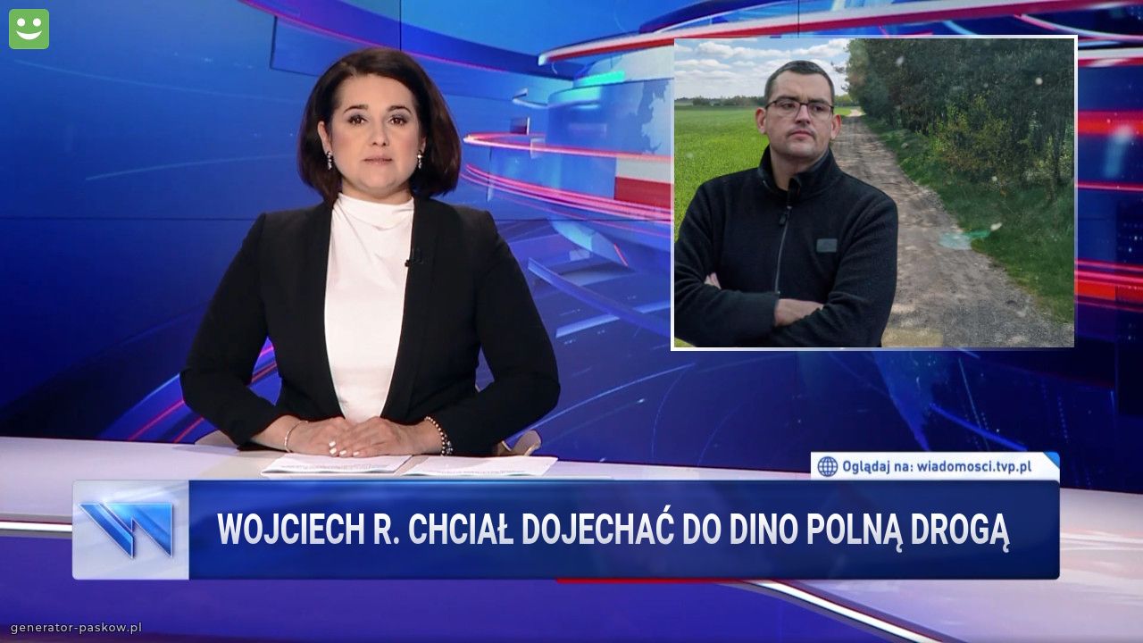 Wojciech R. Chciał dojechać do Dino polną drogą 