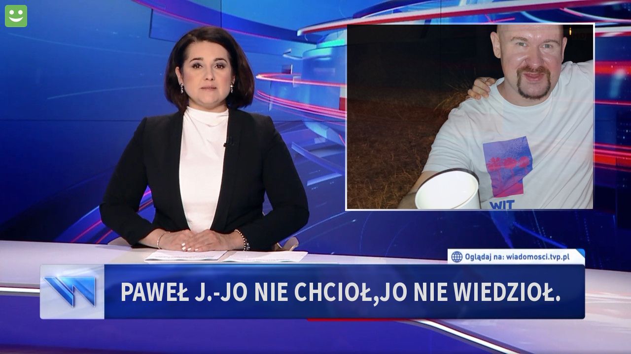 PAWEŁ J.-JO NIE CHCIOŁ,JO NIE WIEDZIOŁ.