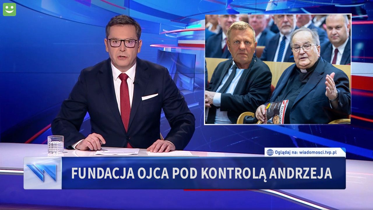 Fundacja ojca pod kontrolą Andrzeja 