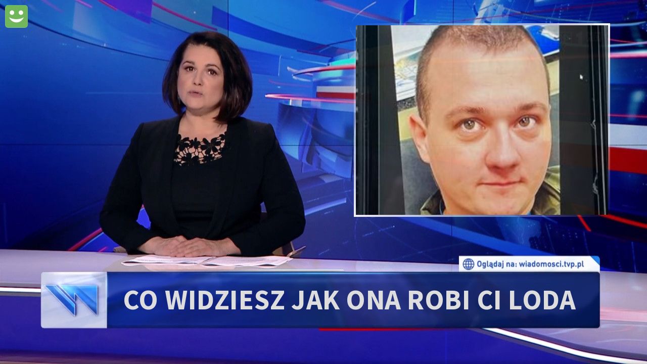 Co widziesz jak ona robi ci loda 