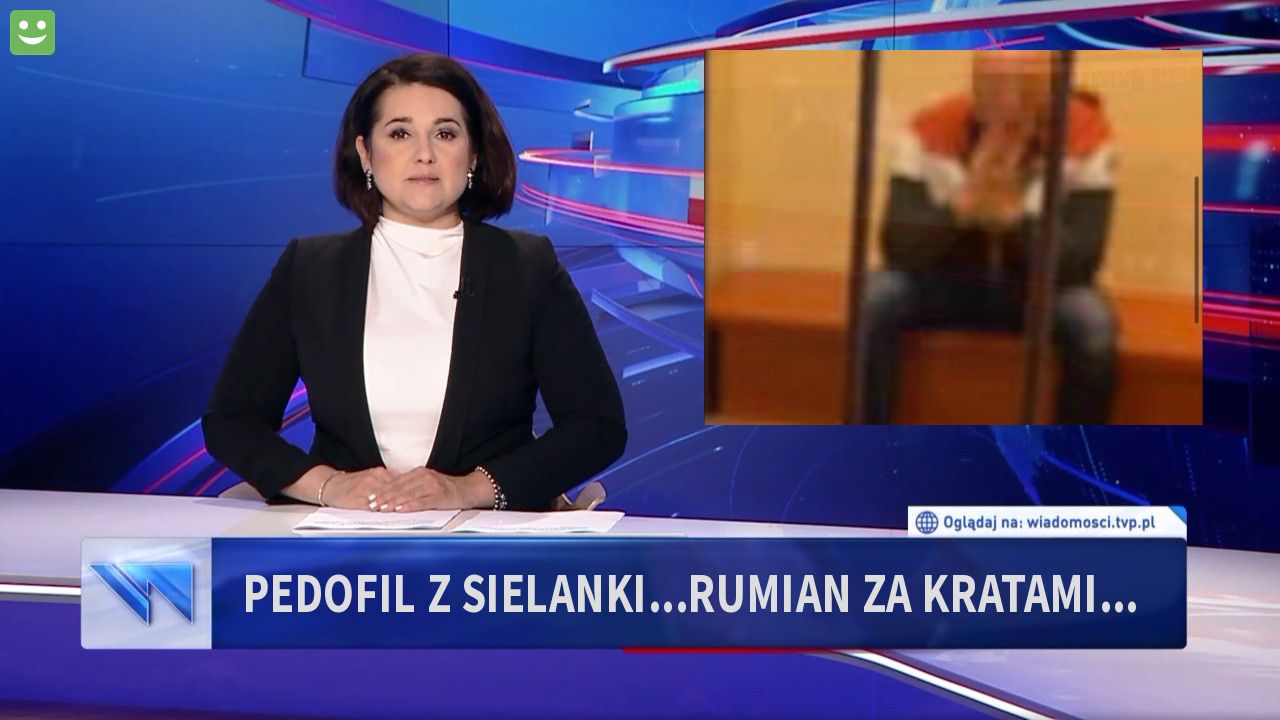 Pedofil z sielanki...Rumian za kratami...