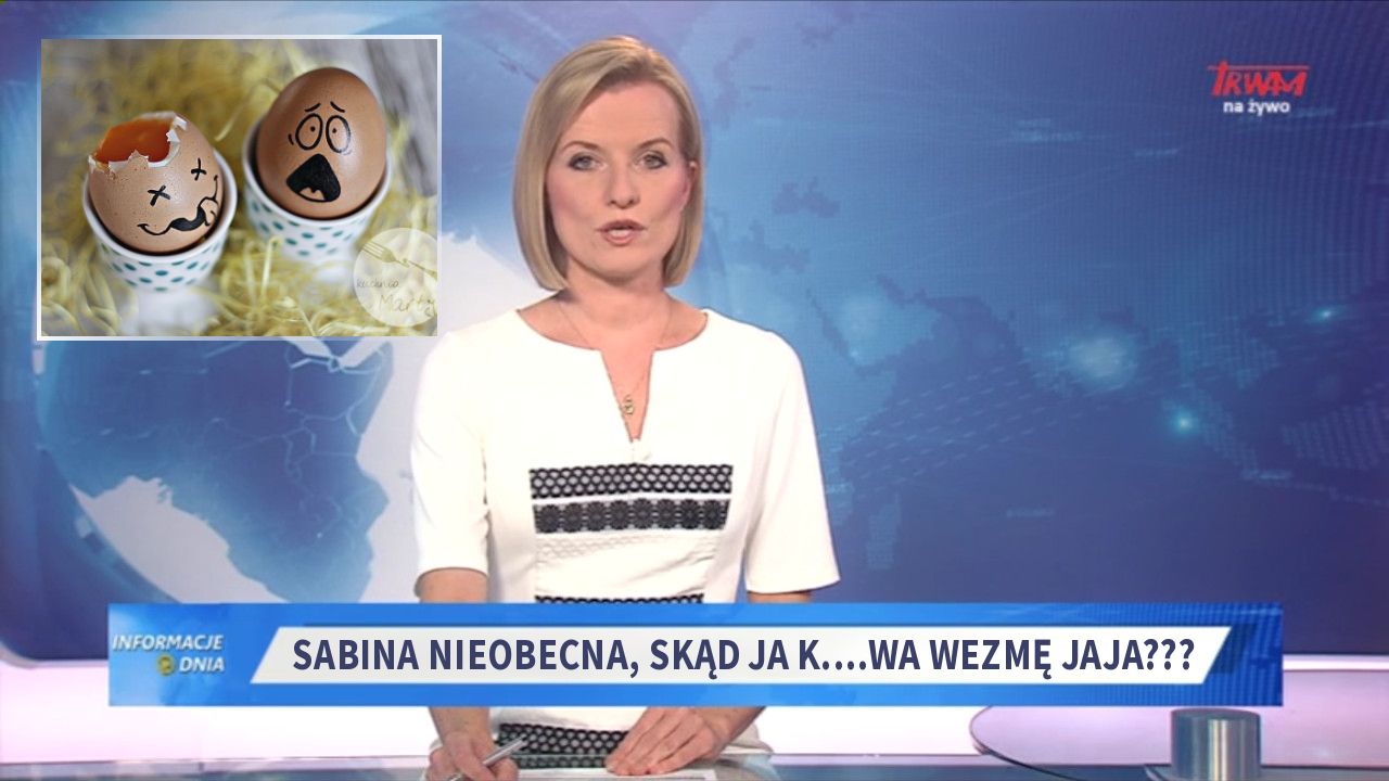 sabina nieobecna, skąd ja k....wa wezmę jaja???