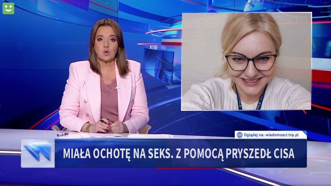 MIAŁA OCHOTĘ NA SEKS. Z POMOCĄ PRYSZEDŁ CISA