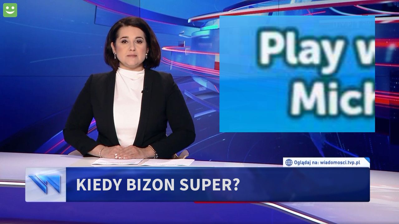 Kiedy Bizon Super?