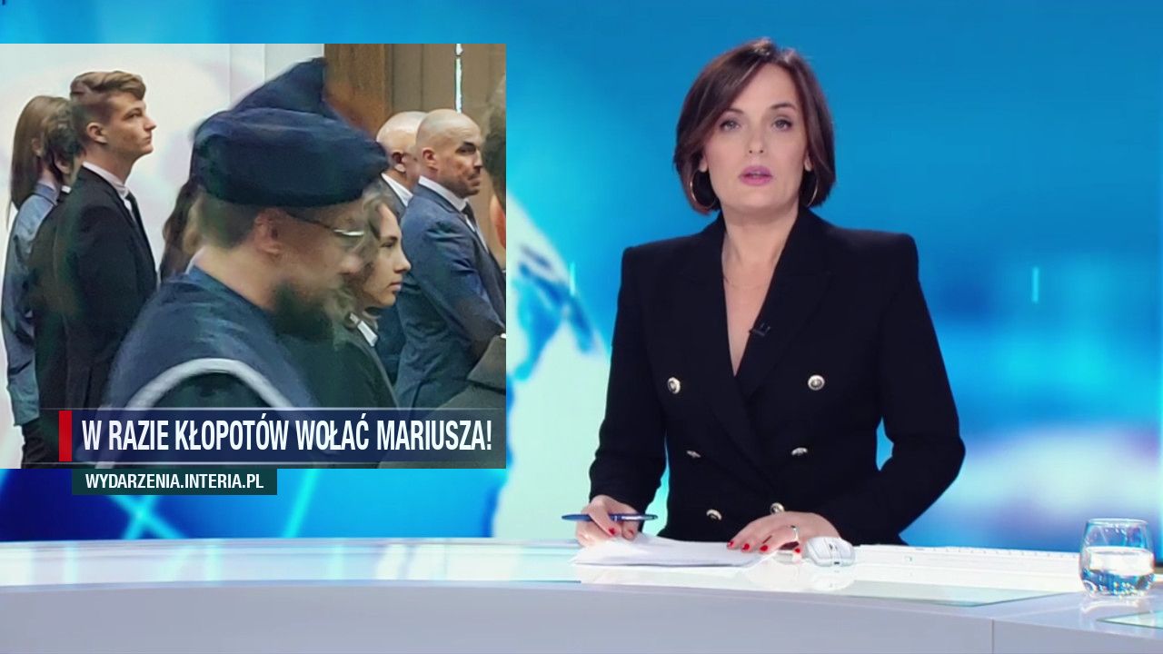 W razie kłopotów wołać Mariusza!