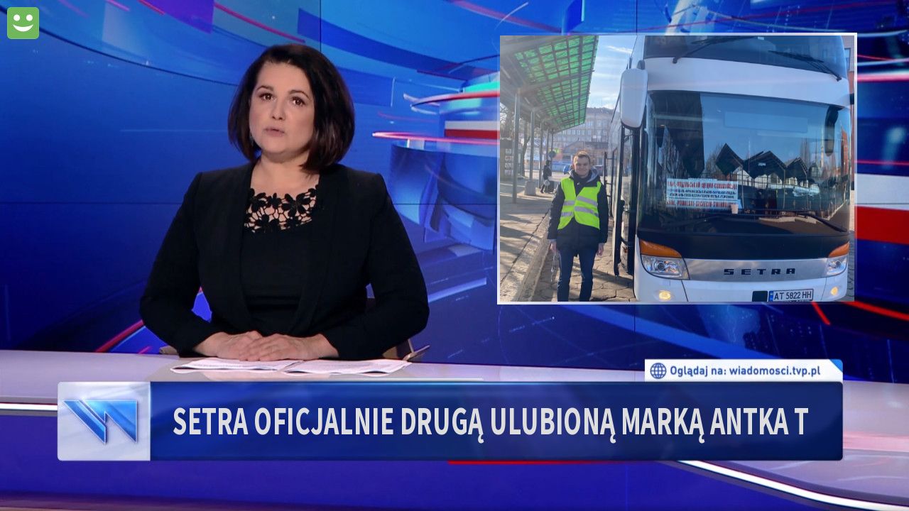 Setra oficjalnie drugą ulubioną Marką Antka T