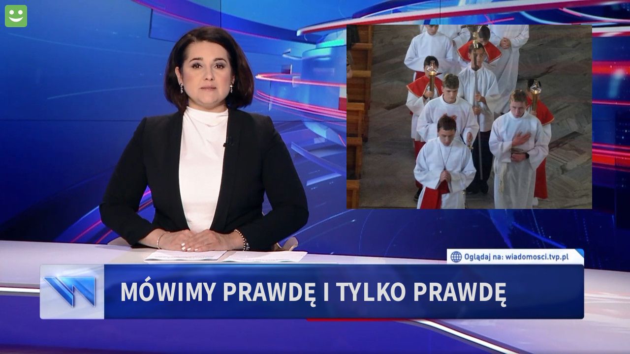 Mówimy prawdę i tylko prawdę