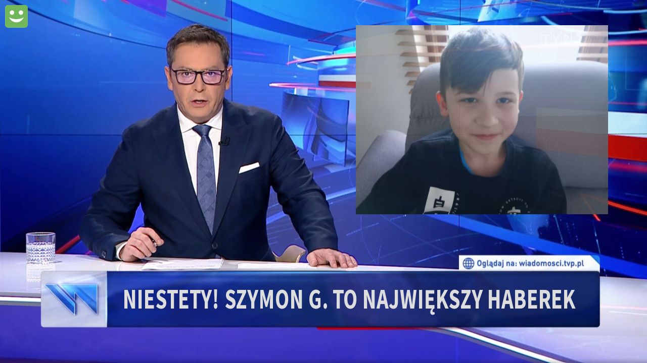 Niestety! Szymon g. To największy haberek