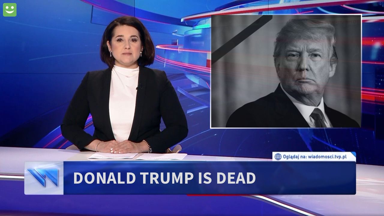 Donald Trump is dead