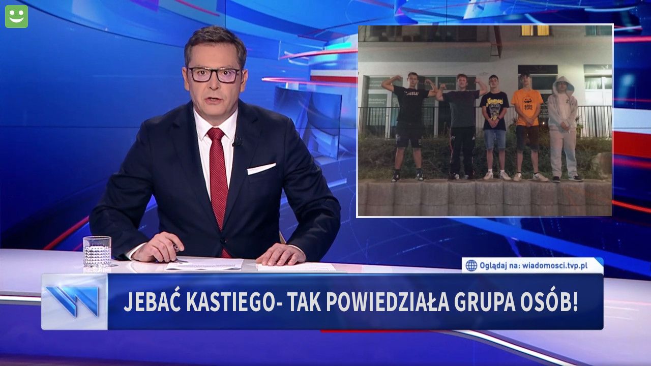 JEBAĆ KASTIEGO- Tak powiedziała grupa osób!