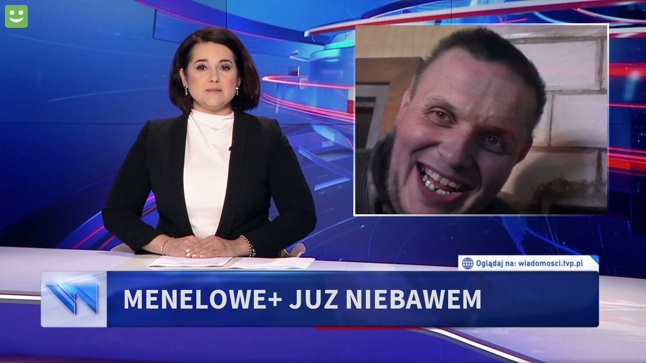 Menelowe+ juz niebawem 