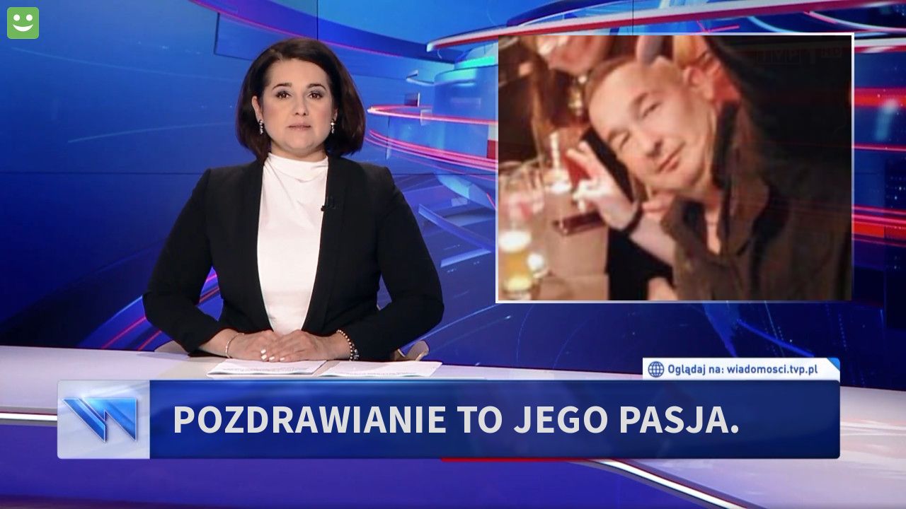 Pozdrawianie to jego pasja.