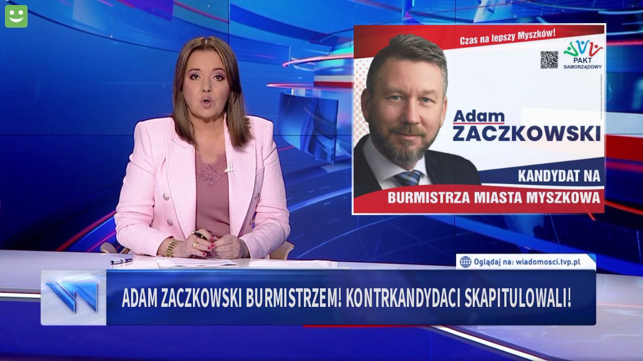 Adam zaczkowski burmistrzem! Kontrkandydaci skapitulowali!