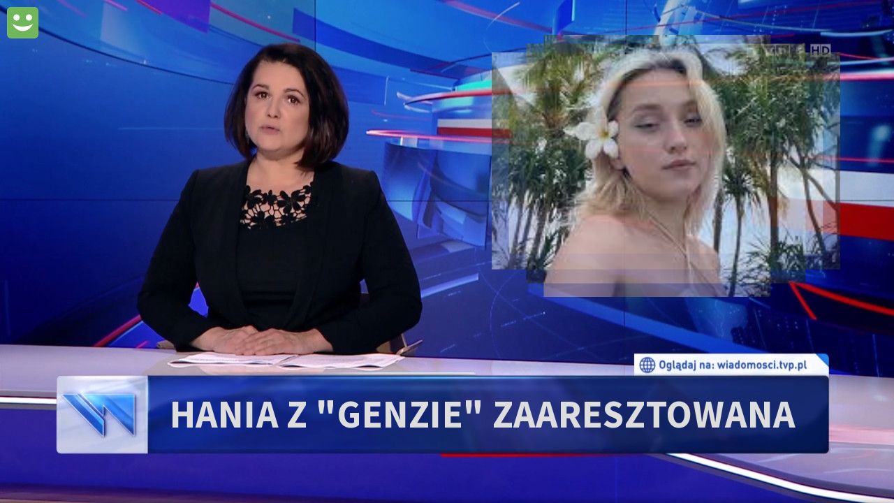 Hania z "genzie" zaaresztowana