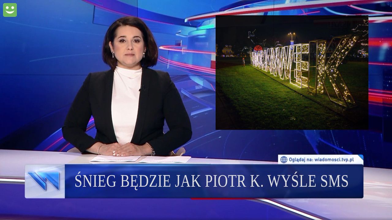 Śnieg będzie jak Piotr K. Wyśle SMS 