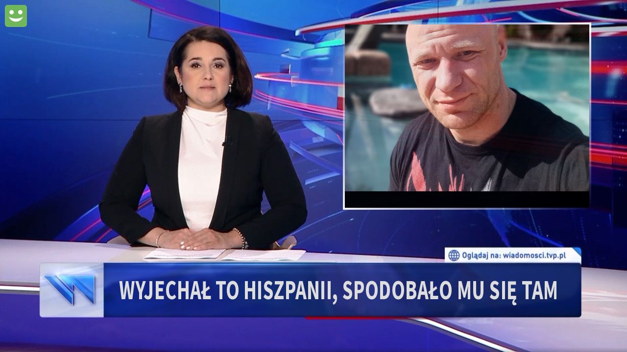 Wyjechał to Hiszpanii, spodobało mu się tam