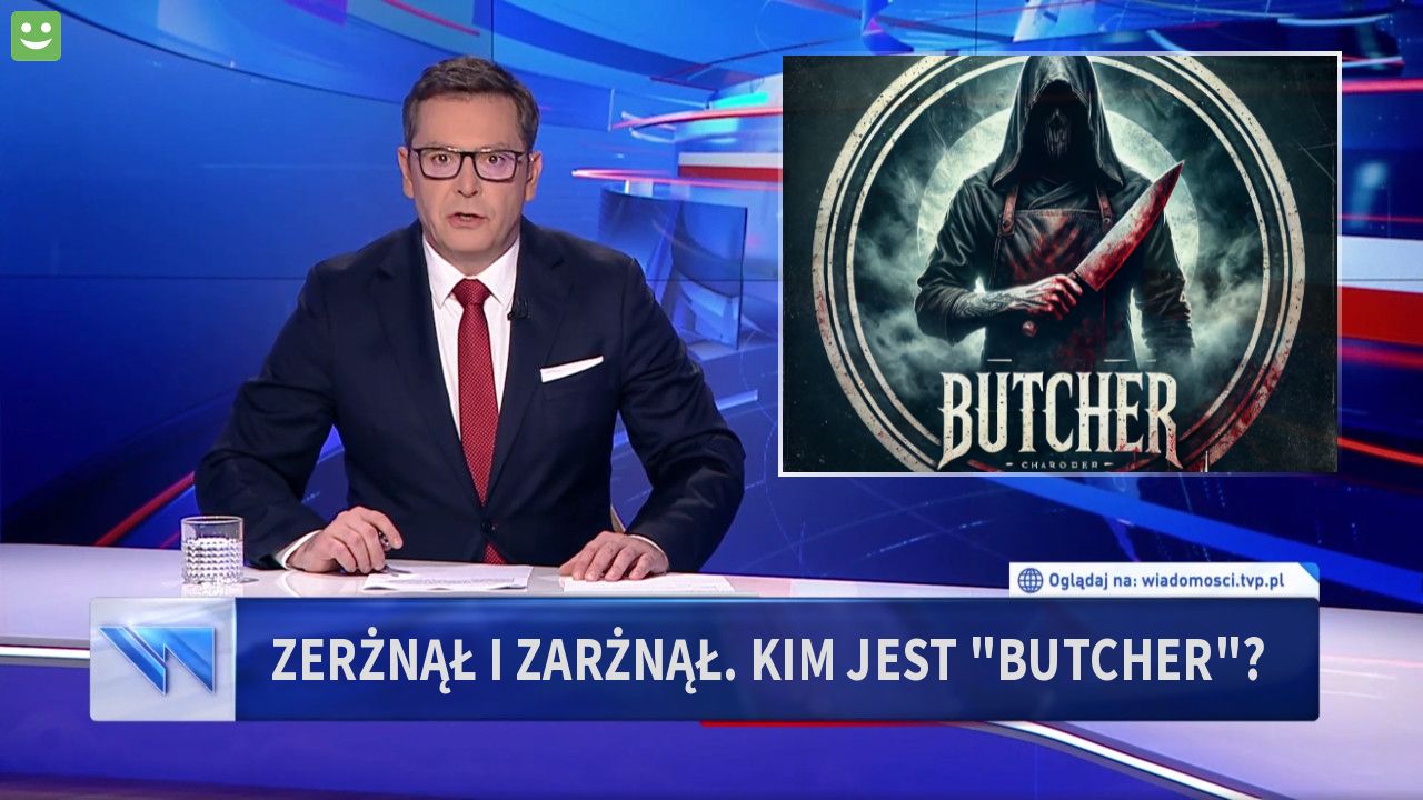 ZERŻNĄŁ I ZARŻNĄŁ. KIM JEST "BUTCHER"?