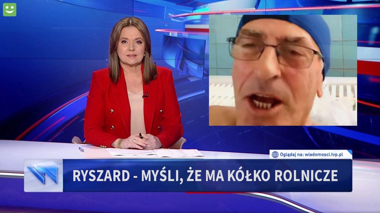 Ryszard - myśli, że ma kółko rolnicze 