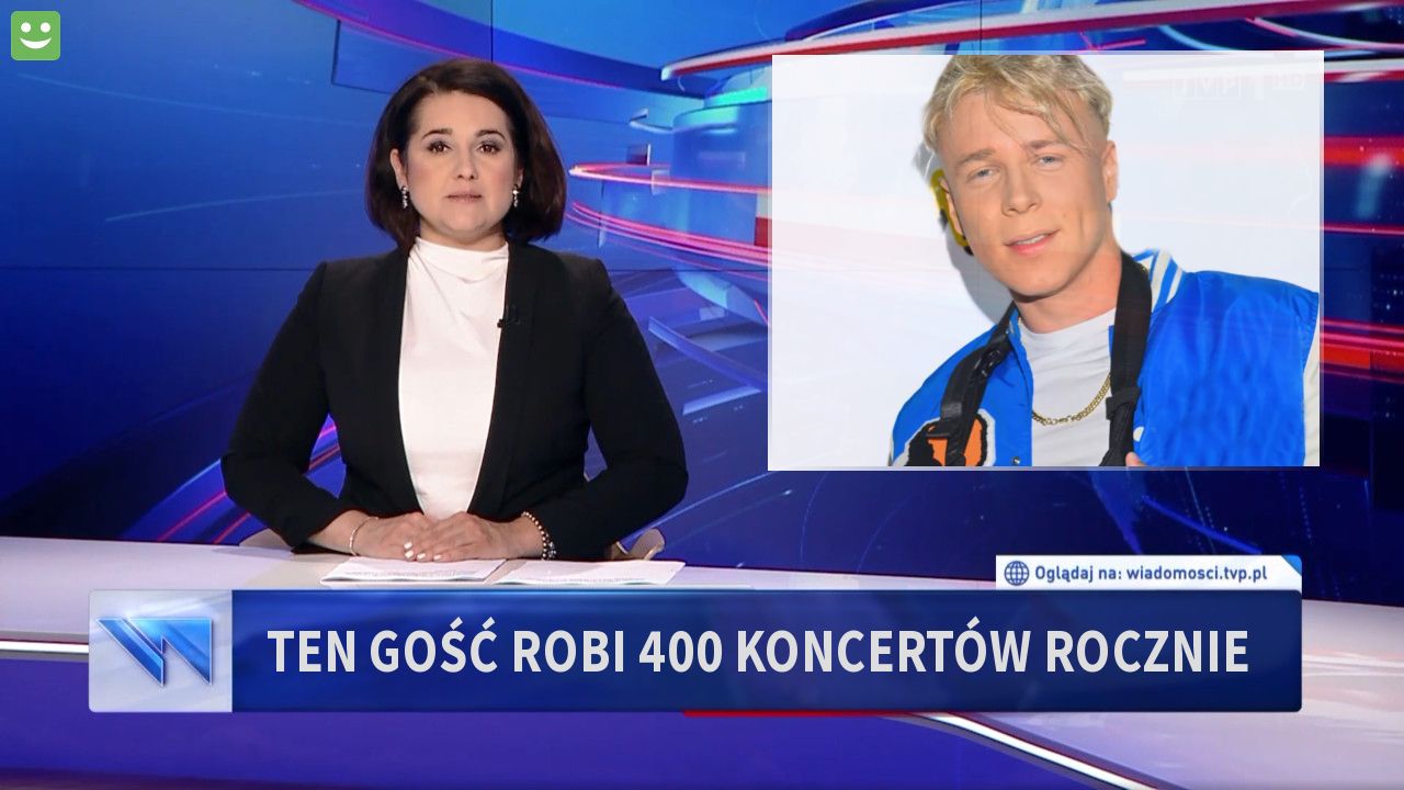 ten gość robi 400 koncertów rocznie