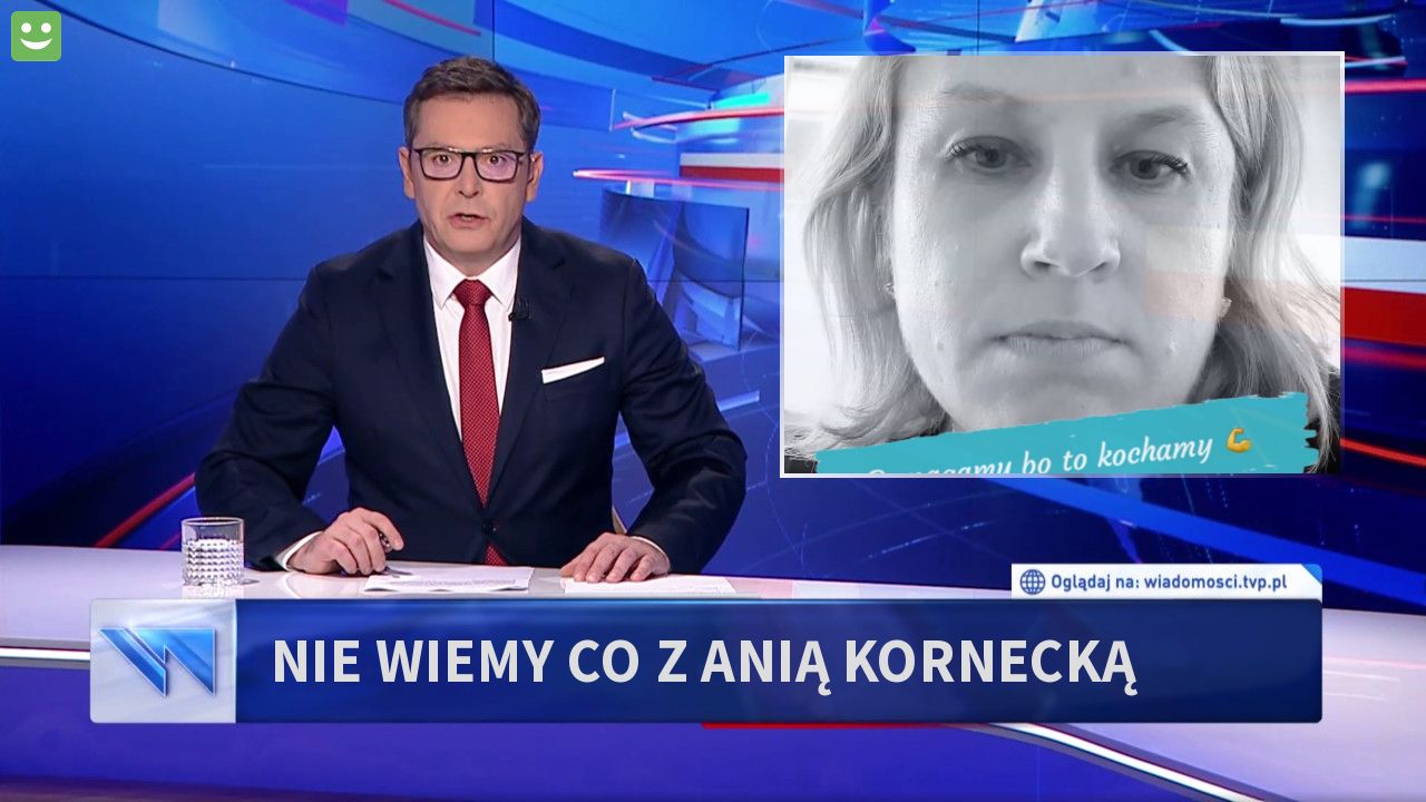 Nie wiemy co z Anią Kornecką