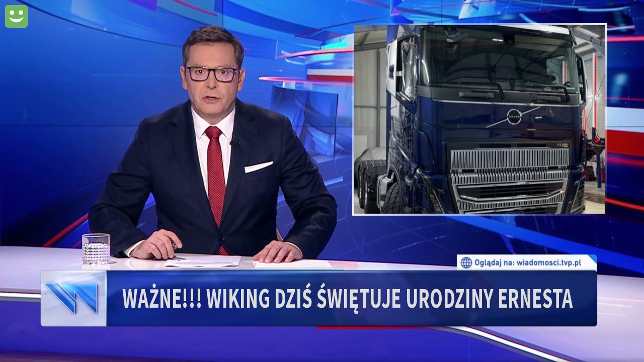 Ważne!!! Wiking dziś świętuje urodziny Ernesta 