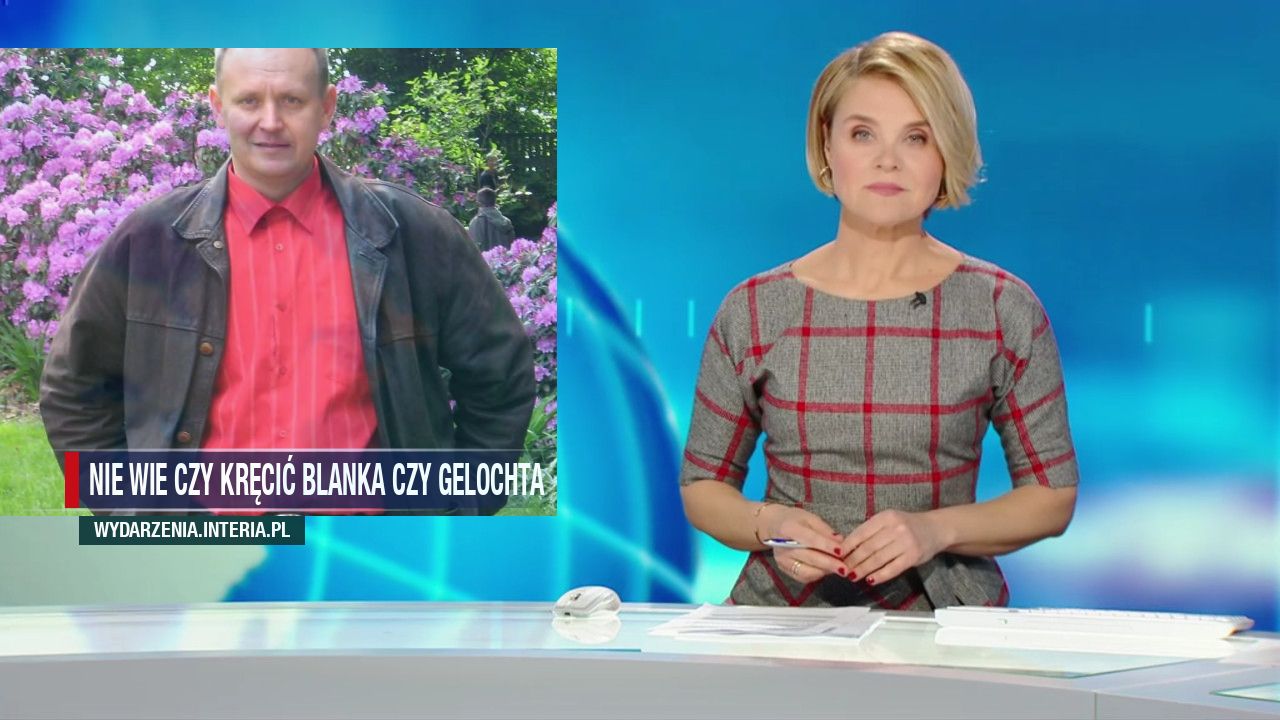 Nie wie czy kręcić Blanka czy gelochta