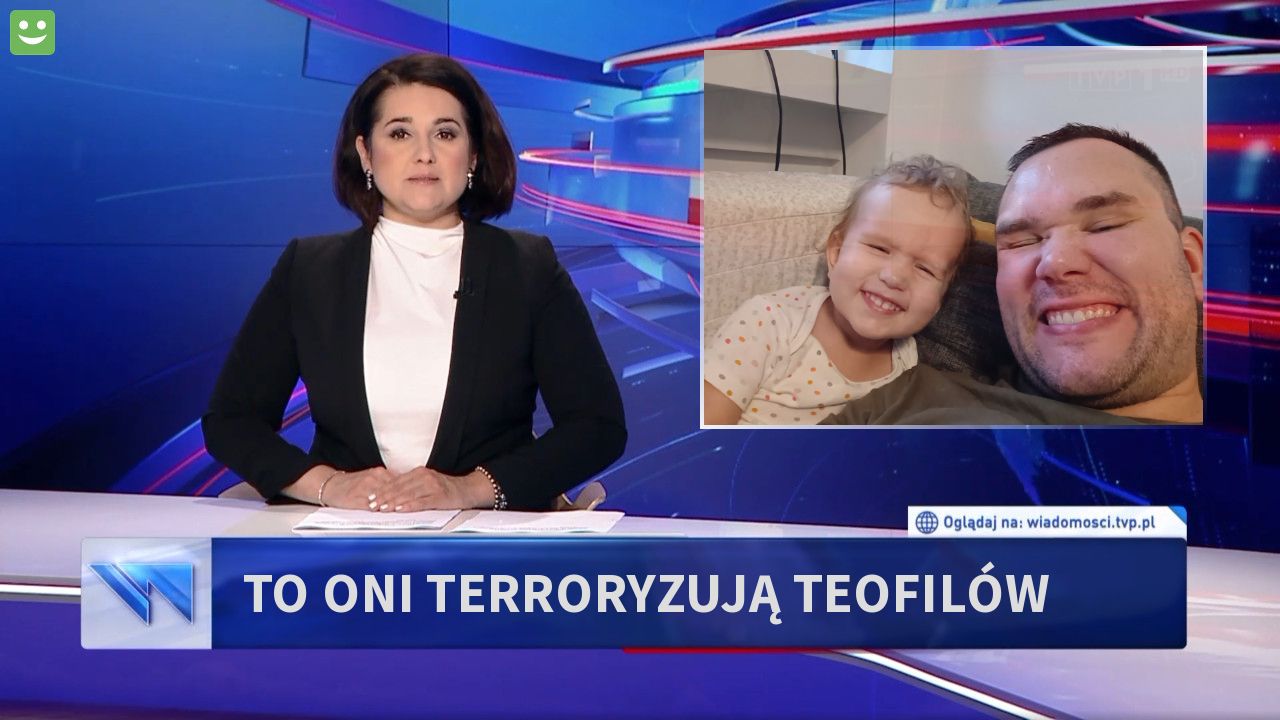 To oni terroryzują teofilów