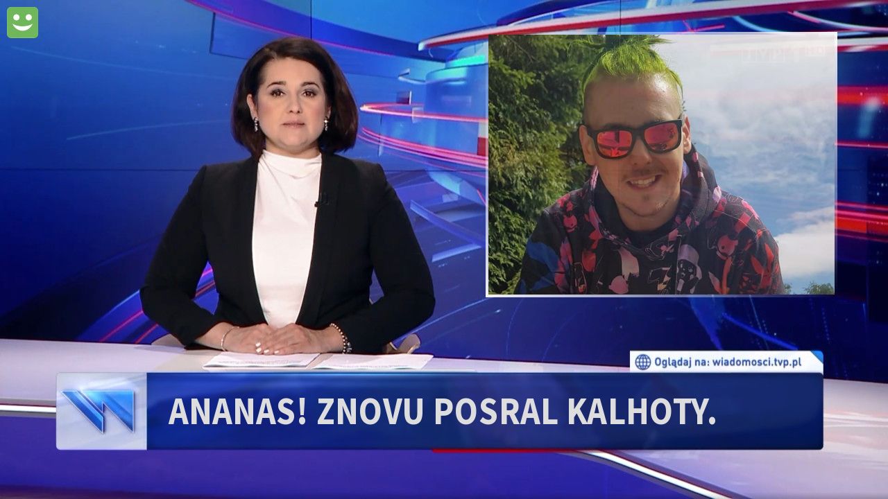 Ananas! znovu posral kalhoty.