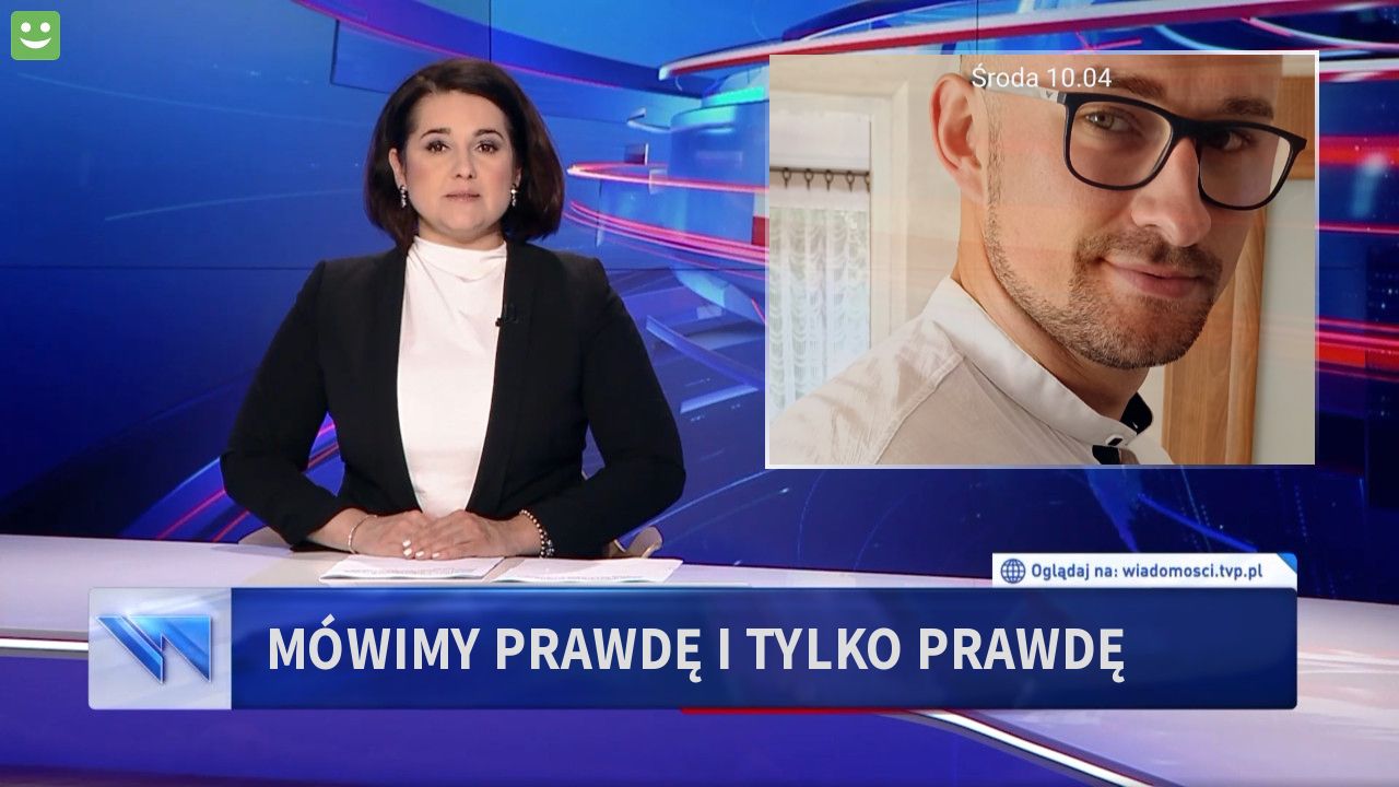 Mówimy prawdę i tylko prawdę