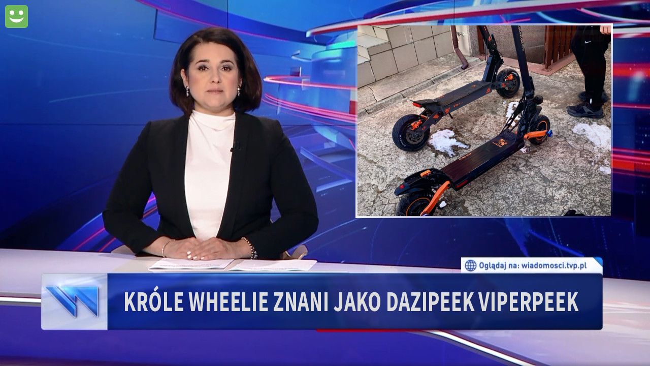 Króle Wheelie znani jako daziPEEK ViperPEEK